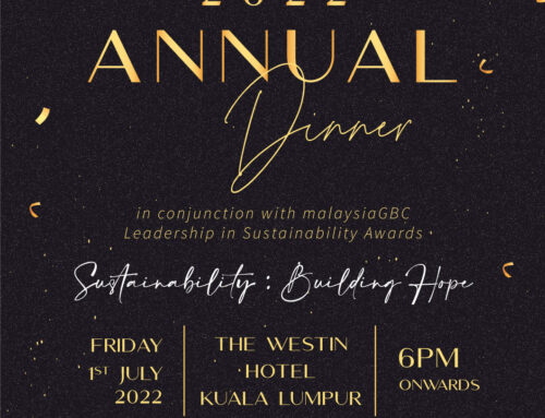 malaysiaGBC – ANNUAL DINNER IN CONJUCTION WITH malaysiaGBC LEADERSHIP IN SUSTAINABILITY AWARDS 2022 – 1 JULY 2022